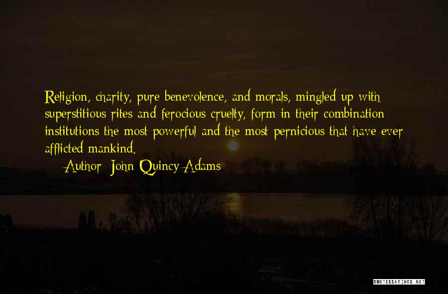 Mankind Cruelty Quotes By John Quincy Adams