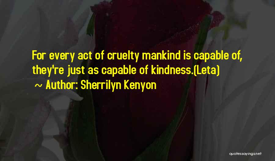 Mankind Cruelty Quotes By Sherrilyn Kenyon
