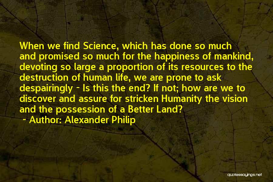 Mankind Destruction Quotes By Alexander Philip