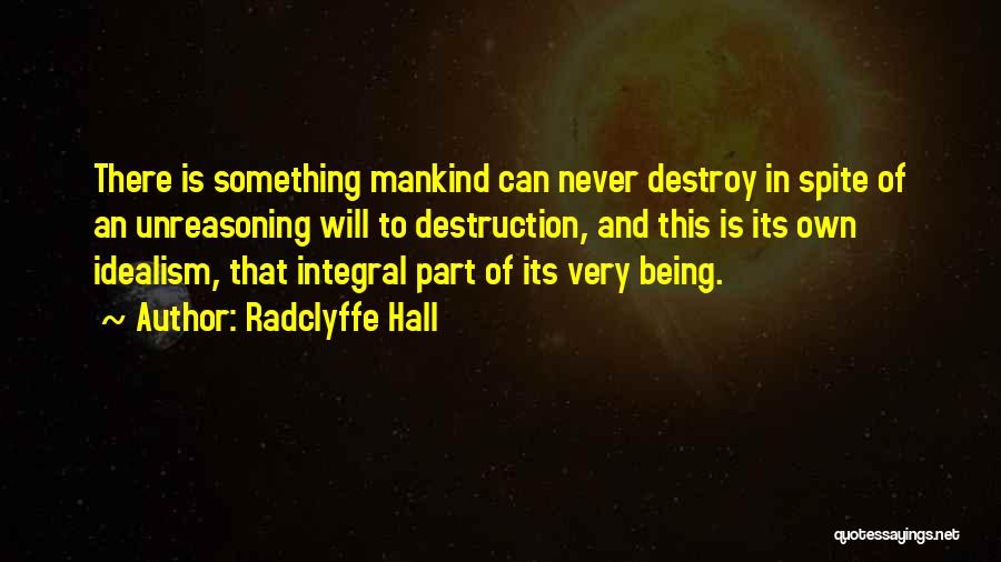 Mankind Destruction Quotes By Radclyffe Hall