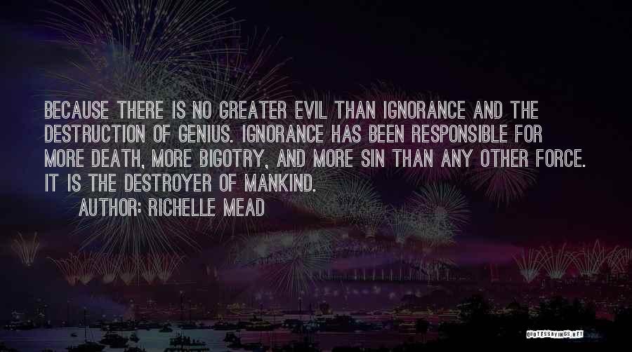 Mankind Destruction Quotes By Richelle Mead