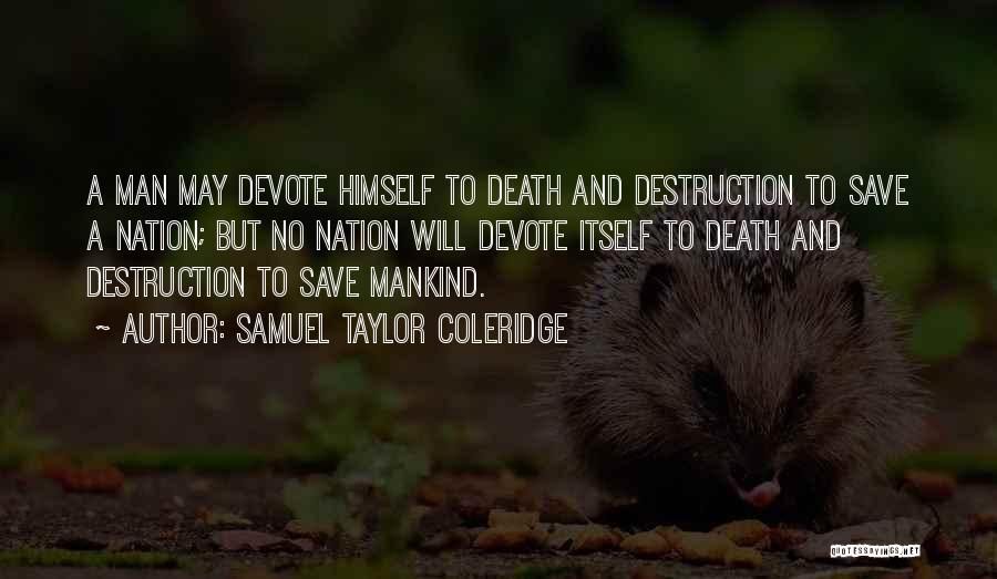 Mankind Destruction Quotes By Samuel Taylor Coleridge