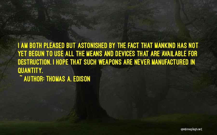 Mankind Destruction Quotes By Thomas A. Edison