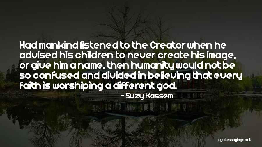 Mankind Divided Quotes By Suzy Kassem Mankind Divided Quotes By Suzy Kassem