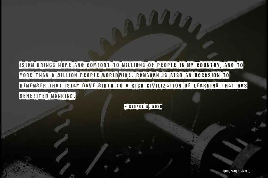 Mankind In Islam Quotes By George W. Bush Mankind In Islam Quotes By George W. Bush
