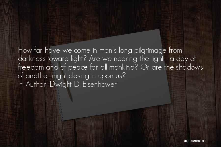 Mankind In Night Quotes By Dwight D. Eisenhower