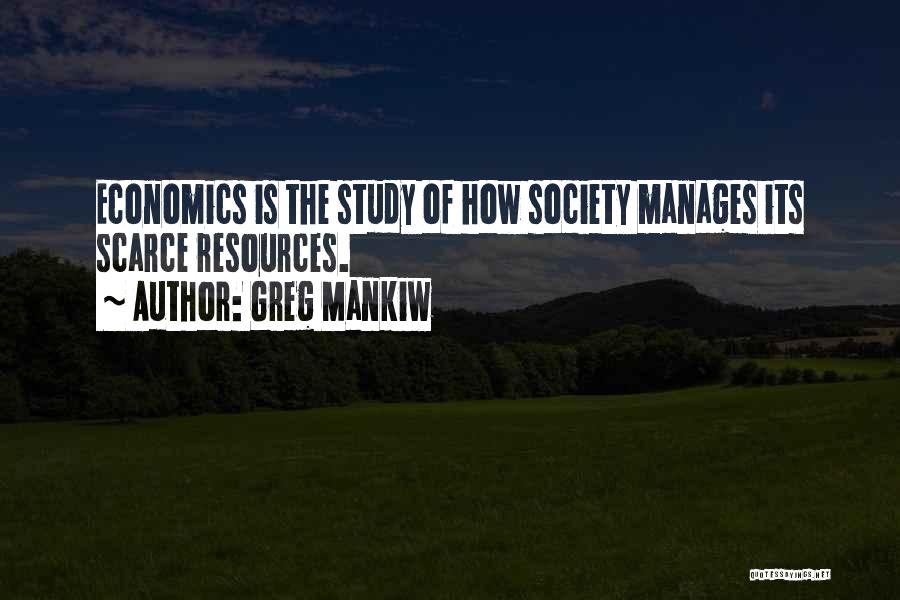 Mankiw Economics Quotes By Greg Mankiw