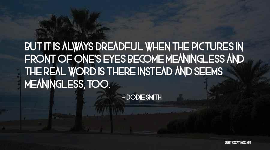 Manless Driving Quotes By Dodie Smith Manless Driving Quotes By Dodie Smith