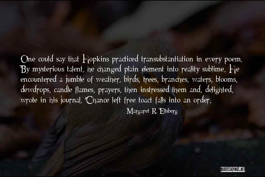 Manley Hopkins Quotes By Margaret R. Ellsberg Manley Hopkins Quotes By Margaret R. Ellsberg