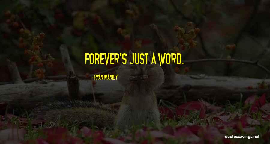 Manley Quotes By Ryan Manley Manley Quotes By Ryan Manley