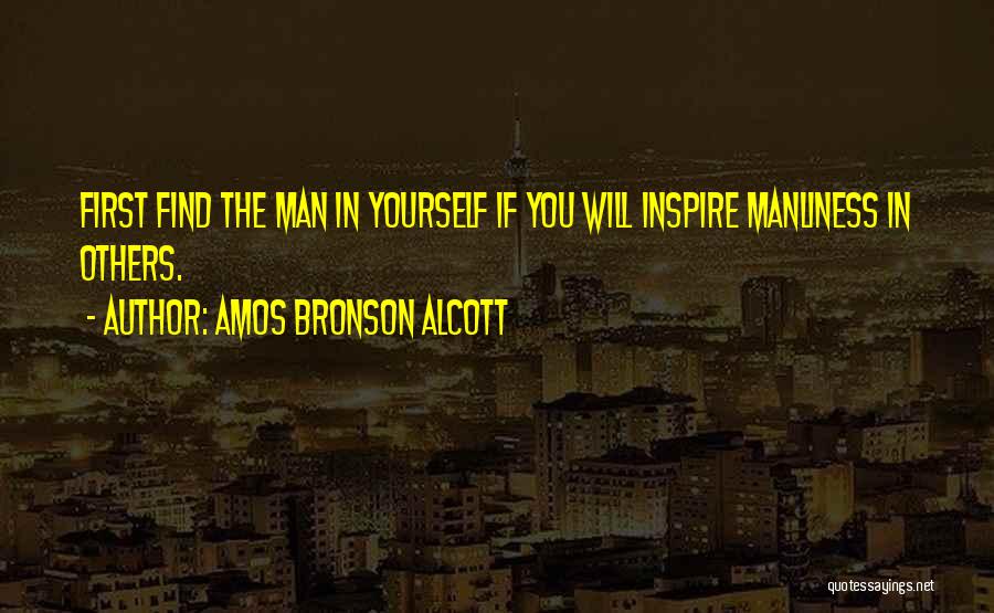 Manliness Quotes By Amos Bronson Alcott