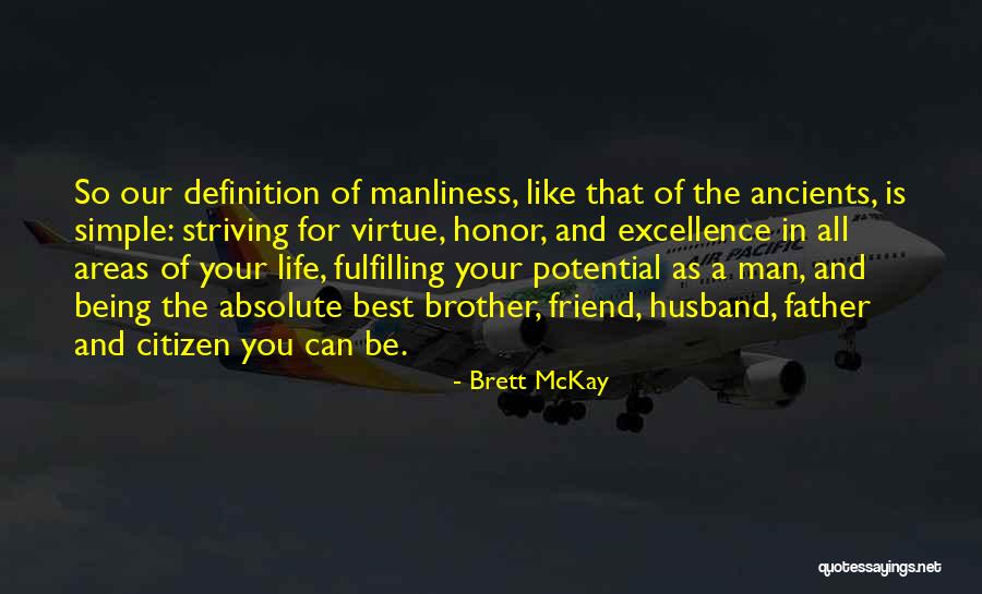 Manliness Quotes By Brett McKay