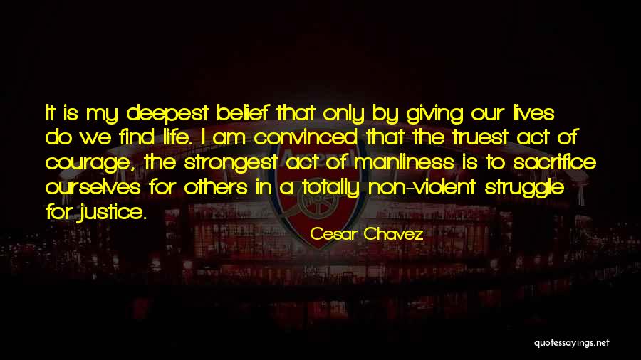 Manliness Quotes By Cesar Chavez