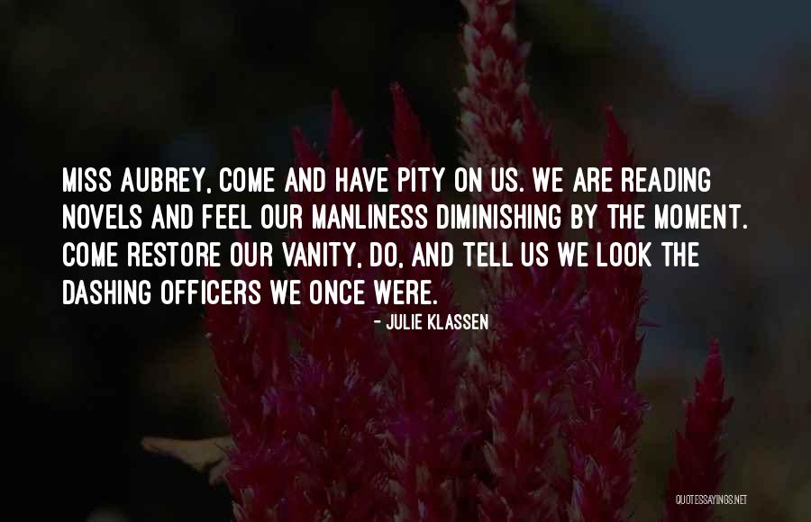 Manliness Quotes By Julie Klassen