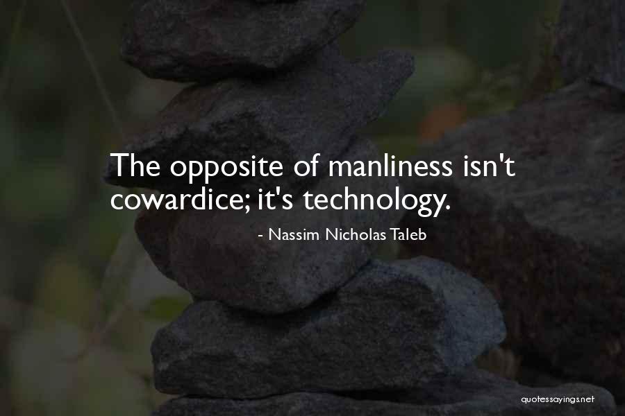 Manliness Quotes By Nassim Nicholas Taleb