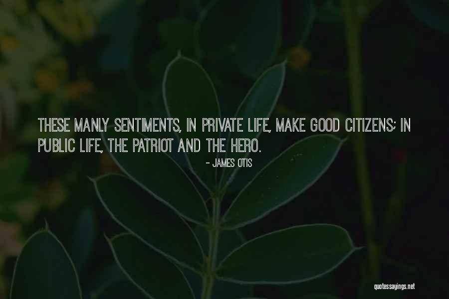Manly Hero Quotes By James Otis Manly Hero Quotes By James Otis