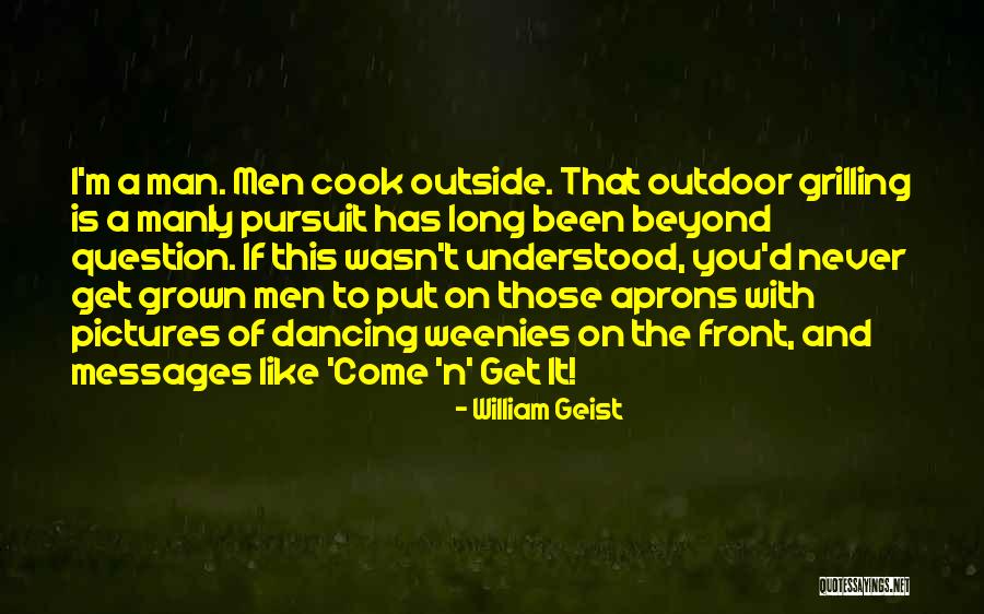 Manly Man Co Quotes By William Geist Manly Man Co Quotes By William Geist