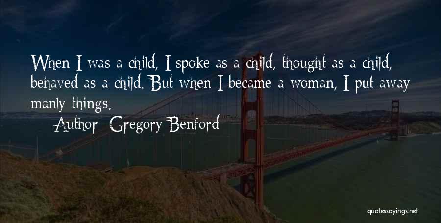 Manly Quotes By Gregory Benford