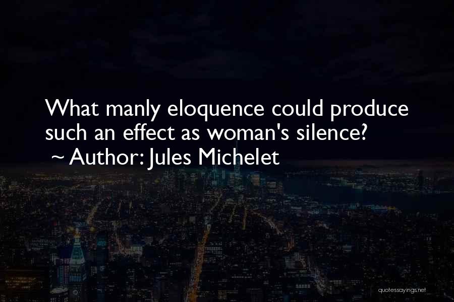 Manly Quotes By Jules Michelet