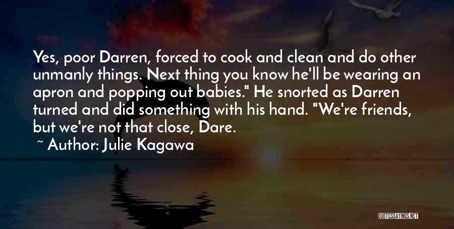 Manly Quotes By Julie Kagawa