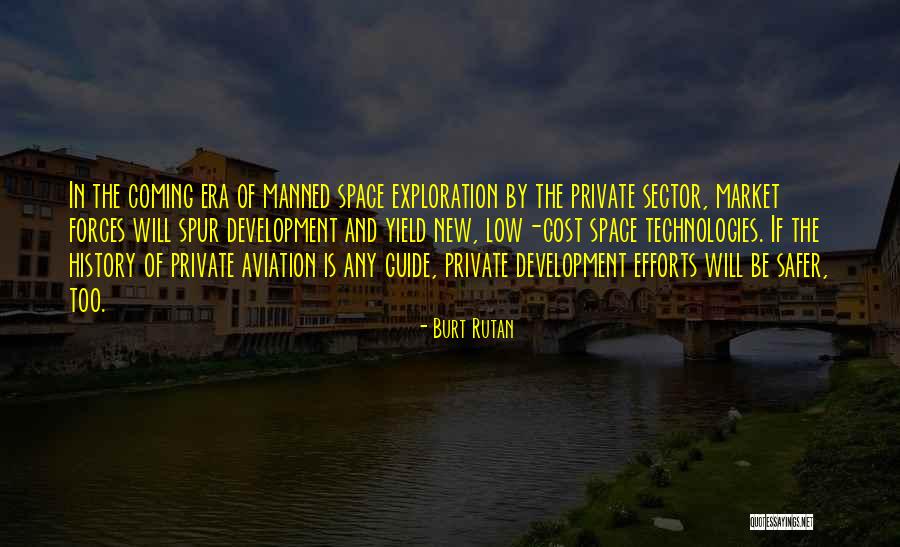 Manned Up Quotes By Burt Rutan Manned Up Quotes By Burt Rutan