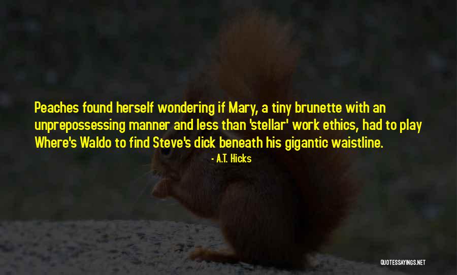 Manner Less Quotes By A.T. Hicks Manner Less Quotes By A.T. Hicks