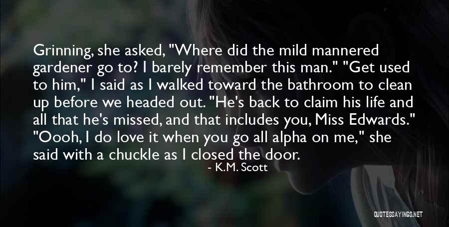 Mannered Man Quotes By K.M. Scott