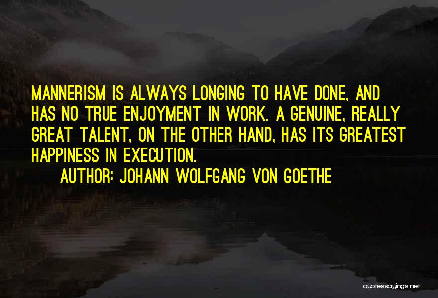 Mannerism Quotes By Johann Wolfgang Von Goethe