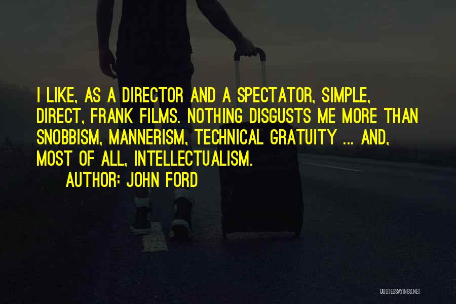 Mannerism Quotes By John Ford