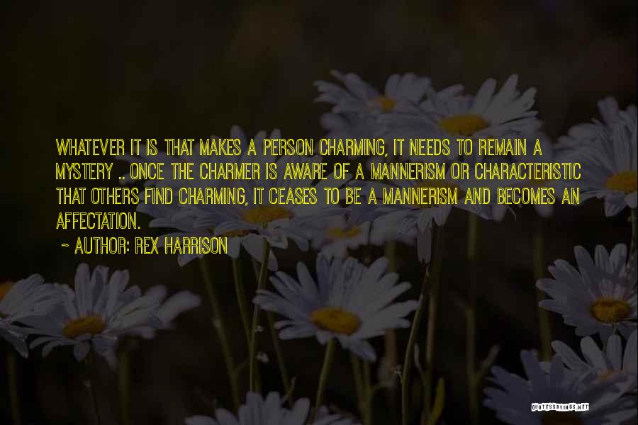 Mannerism Quotes By Rex Harrison