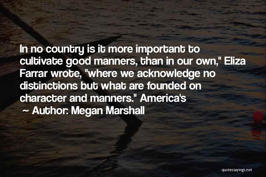 Manners And Character Quotes By Megan Marshall