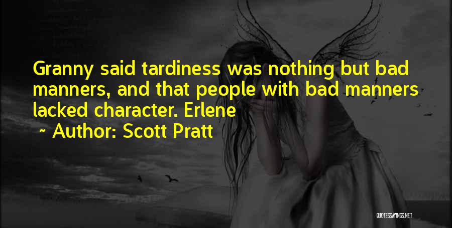 Manners And Character Quotes By Scott Pratt