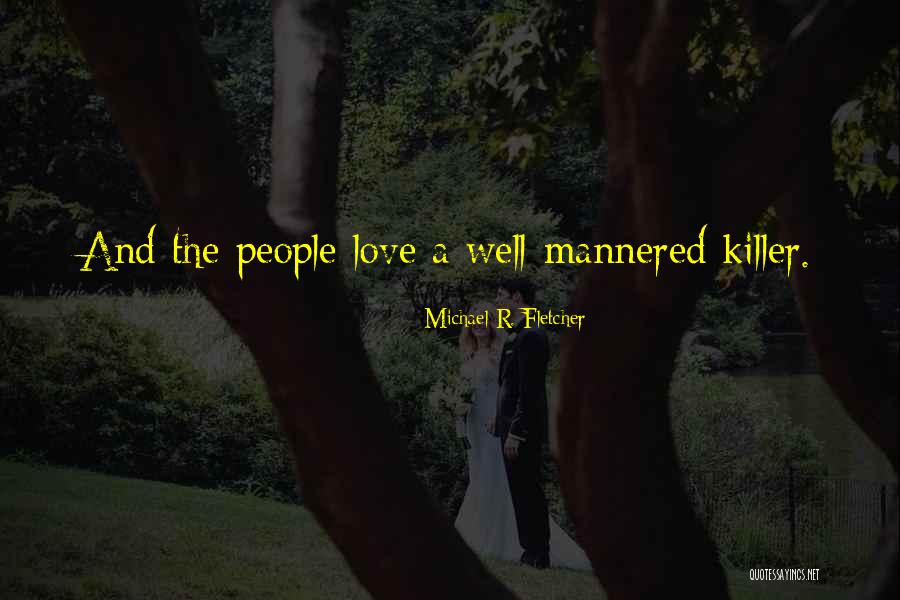 Manners And Class Quotes By Michael R. Fletcher Manners And Class Quotes By Michael R. Fletcher