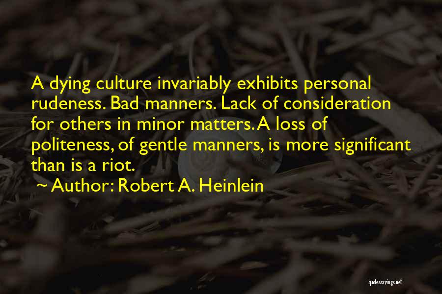 Manners And Consideration Quotes By Robert A. Heinlein