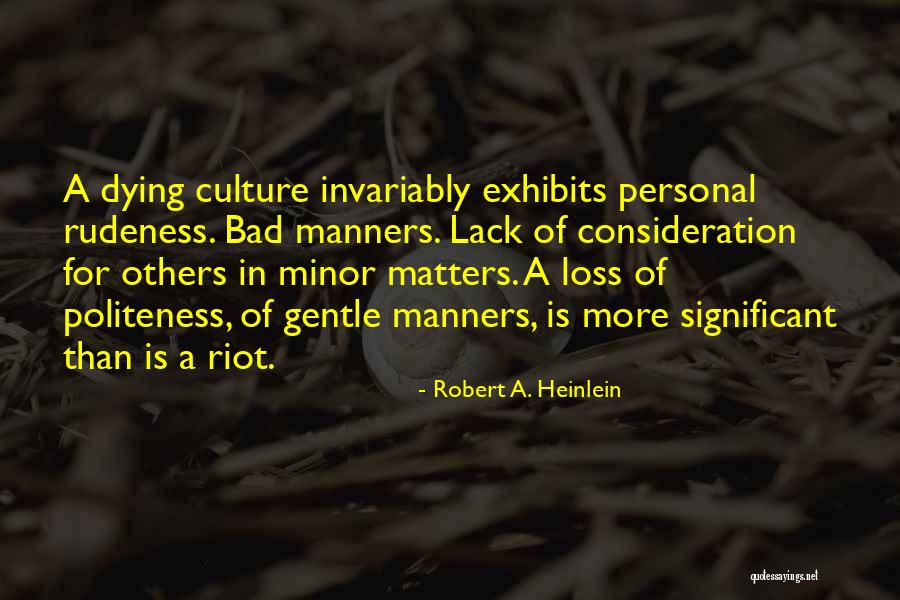 Manners And Consideration Quotes By Robert A. Heinlein