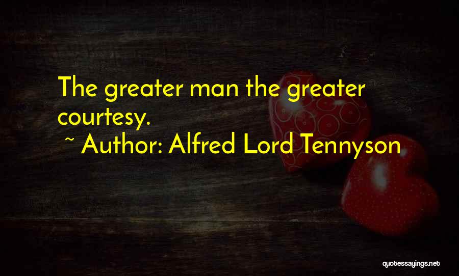 Manners And Courtesy Quotes By Alfred Lord Tennyson