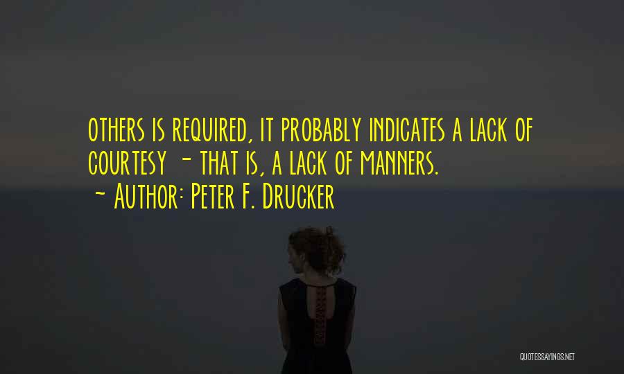 Manners And Courtesy Quotes By Peter F. Drucker