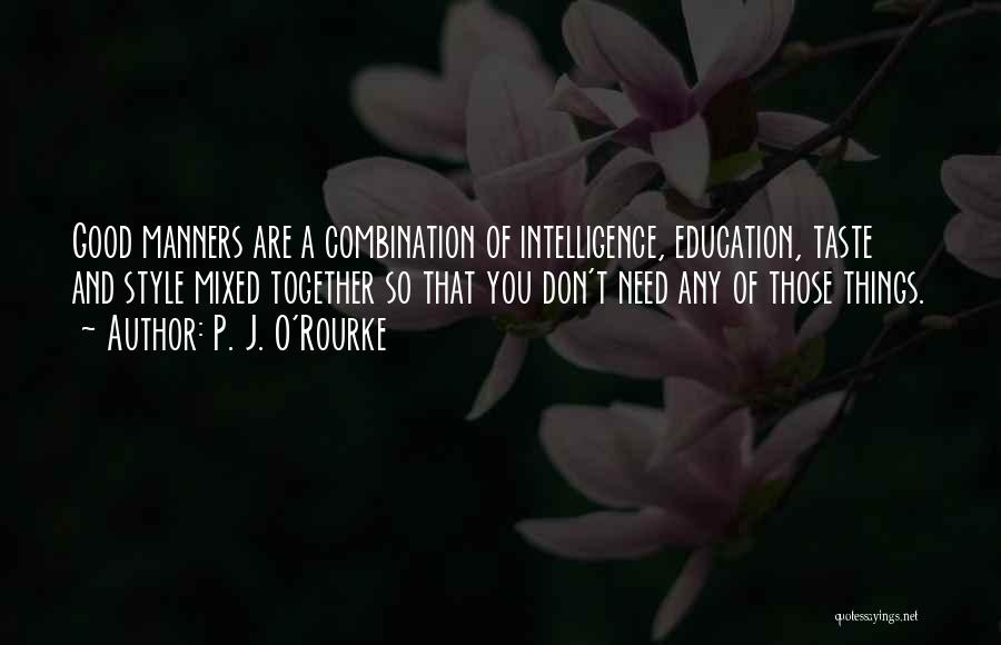 Manners And Education Quotes By P. J. O'Rourke