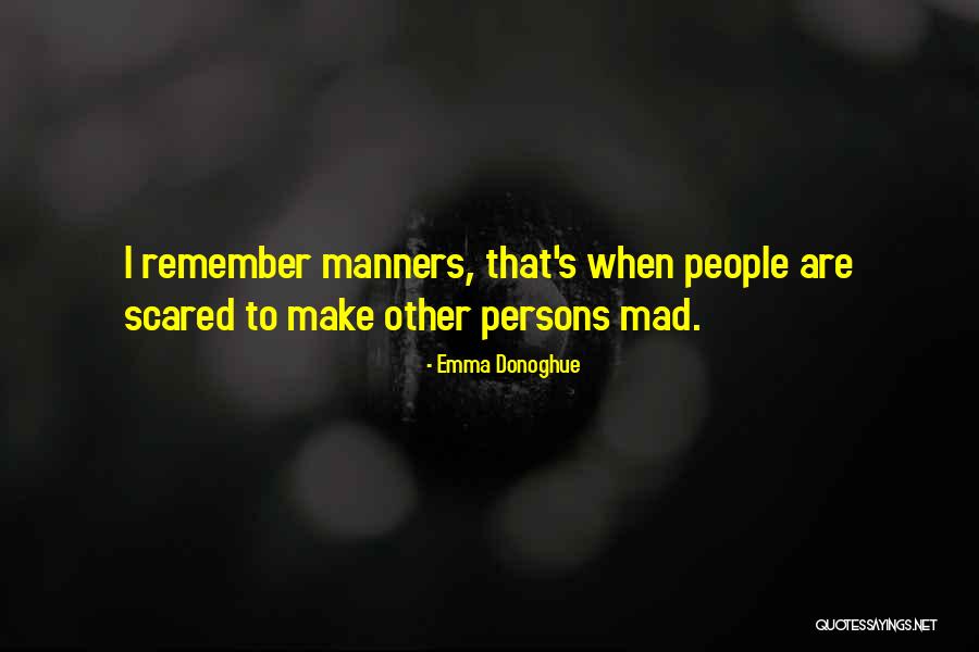 Manners And Politeness Quotes By Emma Donoghue Manners And Politeness Quotes By Emma Donoghue