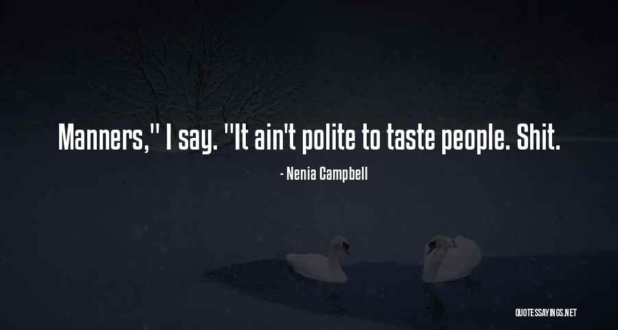 Manners And Politeness Quotes By Nenia Campbell Manners And Politeness Quotes By Nenia Campbell