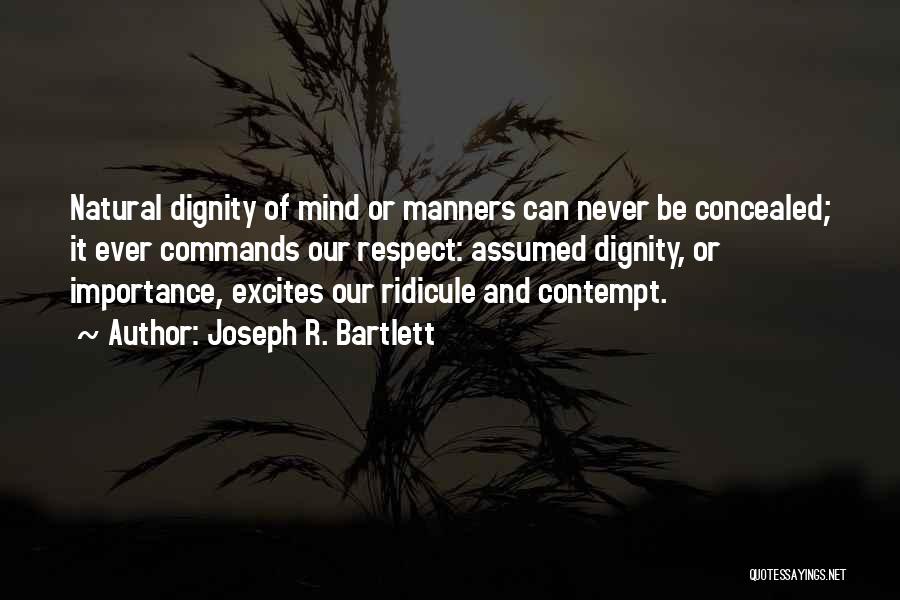 Manners And Respect Quotes By Joseph R. Bartlett