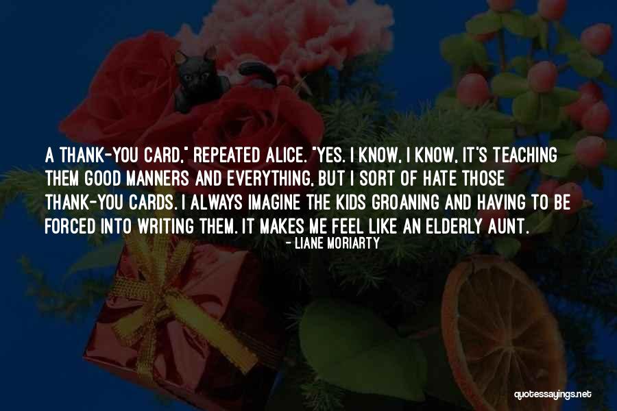 Manners For Kids Quotes By Liane Moriarty Manners For Kids Quotes By Liane Moriarty