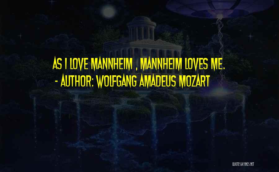 Mannheim Quotes By Wolfgang Amadeus Mozart