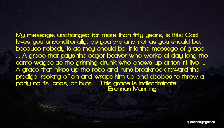 Manning Up Quotes By Brennan Manning Manning Up Quotes By Brennan Manning