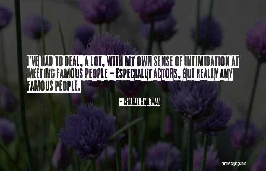 Mannucci Vs Alianza Quotes By Charlie Kaufman Mannucci Vs Alianza Quotes By Charlie Kaufman