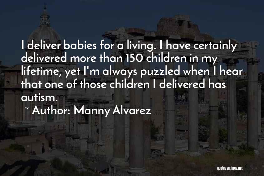 Manny Alvarez Quotes 2148083