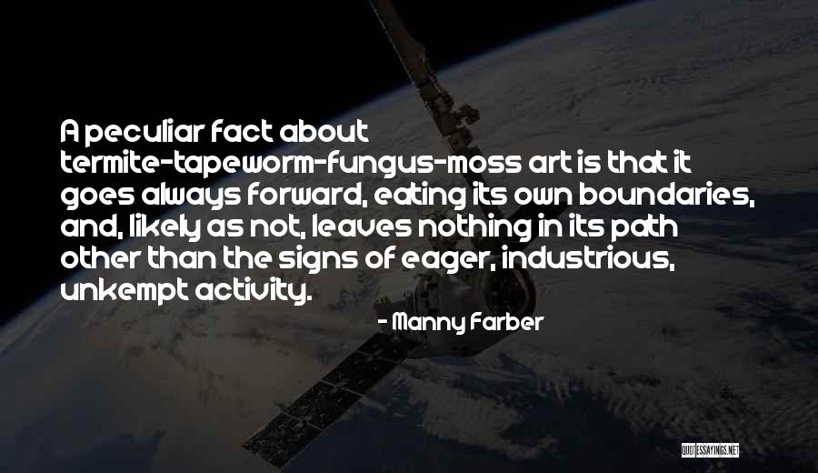 Manny Farber Quotes 514965 Manny Farber Quotes 514965