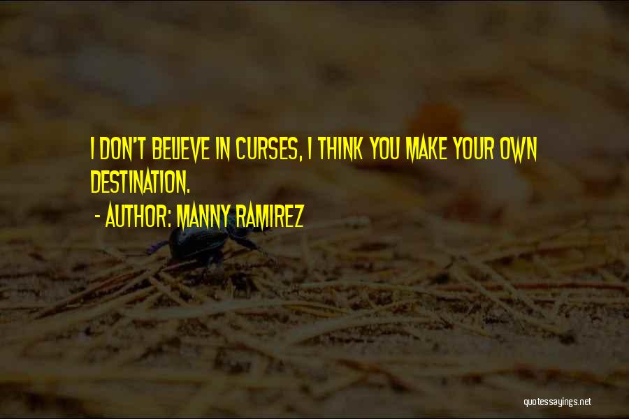 Manny Ramirez Quotes 1607865