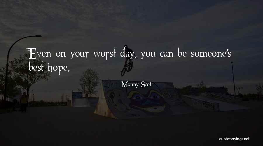 Manny Scott Quotes 457727 Manny Scott Quotes 457727