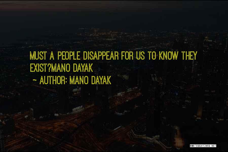 Mano Dayak Quotes 1238051